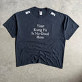 Y2K “Your Kung Fu Is No Good Here” Text Tee