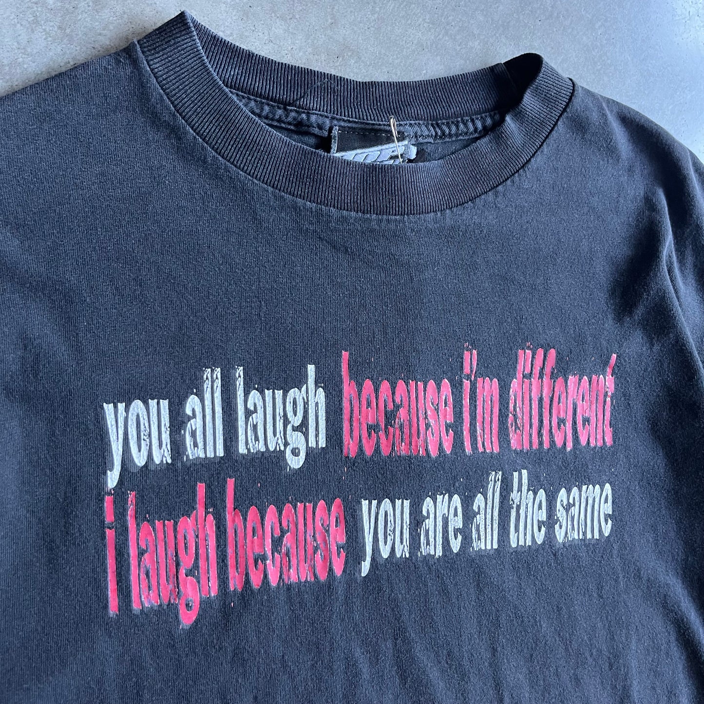 Vintage “You All Laugh Because..” Critical Satire Quote Tee