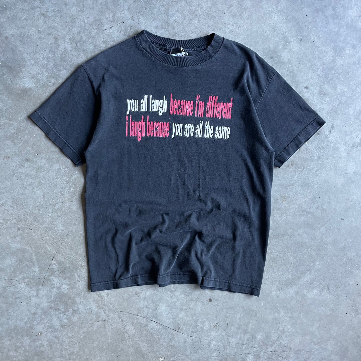 Vintage “You All Laugh Because..” Critical Satire Quote Tee